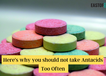 Here’s why you should not take Antacids Too Often